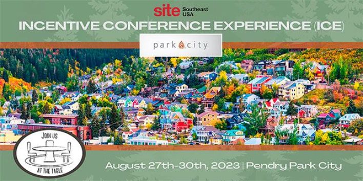SITE Southeast Incentive Conference Experience (ICE), Park City, Utah. August 27th-30th, 2023 | Pendry Park City